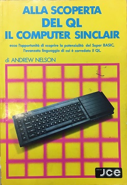 Alla scoperta del QL il computer Sinclair Andrew Nelson JCE